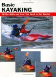 Basic Kayaking: All the skills and gear you need to get started